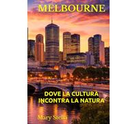 MELBOURNE: DOVE LA CULTURA INCONTRA LA NATURA