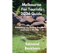 Melbourne For Tourists 2026 Guide: Everything you Need to See, Do, and Enjoy in the City (Boundless Routes series)