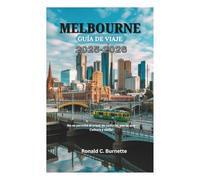 MELBOURNE GUÍA DE VIAJE 2025-2026: No se permite el crisol de culturas, por lo que Cultura y estilo