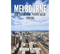 MELBOURNE GUIDE DE VOYAGE 2026