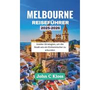 MELBOURNE REISEFÜHRER 2025-2026: Insider-Strategien, um die Stadt wie ein Einheimischer zu erkunden