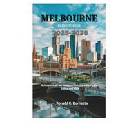MELBOURNE REISEFÜHRER 2025-2026: Schmelztiegel der Kulturen ist nicht erlaubt, also Kultur und Flair