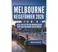 Melbourne Reiseführer 2026: Alles, was Sie für eine unvergessliche Reise nach Melbourne wissen müssen