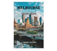 MELBOURNE TRAVEL GUIDE 2025-2026: Melting Pot of Cultures isn't allowed so Culture and Flair