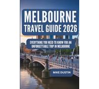 Melbourne Travel Guide 2026: Everything You Need To Know For an Unforgettable Trip in Melbourne