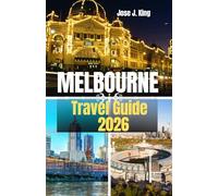 Melbourne Travel Guide 2026: Exploring World-class coffee and cafe culture, Vibrant Street art and laneways in the Sporting Capital of the World
