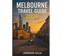 Melbourne Travel Guide 2026: Your Essential 2026 Companion to Melbourne’s Landmarks, Cafés, Markets, and Coastal Escapes