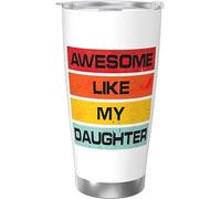 Melbrakin Impresionante como mi hija Vaso de acero inoxidable con aislamiento al vacío Tazas de café de 20 oz Taza de viaje Taza de agua