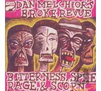 Melchior, Dan - Bitterness Spite Rage & S