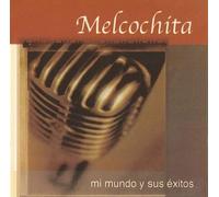 Melcochita - Mi Mundo Y Sus Exitos
