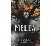 Melea 4: Die Bürden der Götter