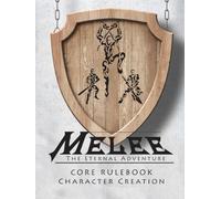 Melee The Eternal Adventure: Core Rulebook Character Creation