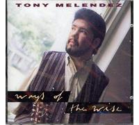 Melendez,Tony - Ways of the Wise