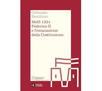 Melfi 1231. Federico II e l’emanazione della Costituzione (Itinerari Laterza. Fantastico Medioevo)