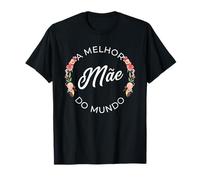 Melhor Mae Do Mundo Mejor Madre En Portugués Camiseta