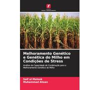 Melhoramento Genético e Genética do Milho em Condições de Stress: Análise da Capacidade de Combinação para o Melhoramento Genético do Milho