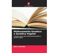 Melhoramento Genético e Genética Vegetal: Conceitos gerais sobre melhoramento genético e genética vegetal