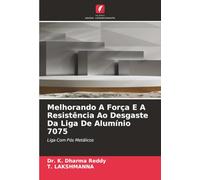 Melhorando A Força E A Resistência Ao Desgaste Da Liga De Alumínio 7075: Liga Com Pós Metálicos