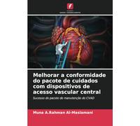 Melhorar a conformidade do pacote de cuidados com dispositivos de acesso vascular central: Sucesso do pacote de manutenção do CVAD
