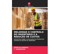 MELHORAR O CONTROLO DO INVENTÁRIO E A REDUÇÃO DE CUSTOS: UM ESTUDO SOBRE A AVALIAÇÃO DA EFICÁCIA DO SISTEMA DE GESTÃO DE ARMAZÉNS