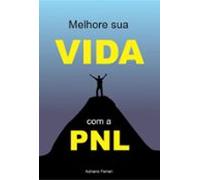 Melhore Sua Vida Com A Pnl (ebook)