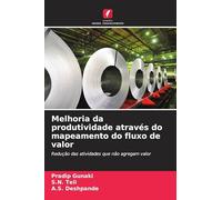 Melhoria da produtividade através do mapeamento do fluxo de valor: Redução das atividades que não agregam valor