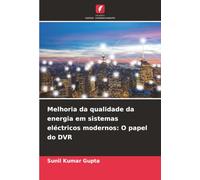 Melhoria da qualidade da energia em sistemas eléctricos modernos: O papel do DVR