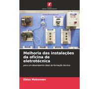 Melhoria das instalações da oficina de eletrotécnica: para um desempenho ideal da formação técnica