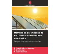 Melhoria do desempenho do FPC solar utilizando PCM e nanofluidos: Captação de energia solar através da nanotecnologia
