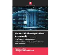 Melhoria do desempenho em sistemas de multiprocessamento: Algoritmos dinâmicos para uma programação eficiente de tarefas dependentes