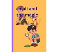 Meli and the Magic Monkey: A Story of Friendship, Kindness, and Magical Discovery) A Magical Story That Teaches Big Lessons for Little Hearts