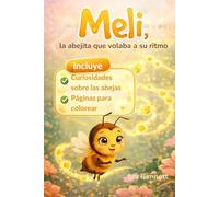 Meli, la abejita que volaba a su ritmo: Un cuento sobre sensibilidad e introversión infantil + curiosidades sobre abejas y páginas para colorear