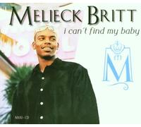 Melieck Britt - I Can'T Find My Baby