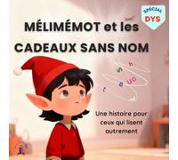 Mélimémot et les cadeaux sans nom: Un conte de Noël adapté DYS : lecture facilitée, syllabes en couleurs et police spéciale dyslexie (Collection oDYSsée)