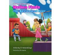 MELINA FINDS THE BEST FRIEND EVER (ADVENTURES IN CHARACTER)