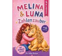 Melina & Luna Der Zahlenzauber Mit Silben lesen und rechnen lernen. Einhornmagie für Mädchen: Eine Geschichte über Mut, Freundschaft und Selbstvertrauen, mit vielen Mitmachseiten