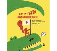 Mélina Schoenborn Felipe Arri Das ist kein Dinosaurierbuch: Das gro (Tapa dura)