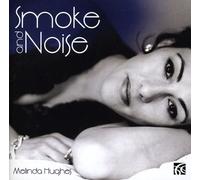 Melinda Hughes : Smoke and Noise. Mélodies de Mischa Spoliansky et Kiss & Tell.