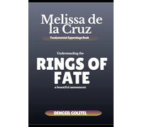 MELISSA DE LA CRUZ FUNDAMENTAL APPENDAGE BOOK: UNDERSTANDING THE RINGS OF FATE, A BEAUTIFUL ASSESSMENT