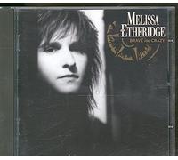 Melissa Etheridge - Brave and crazy