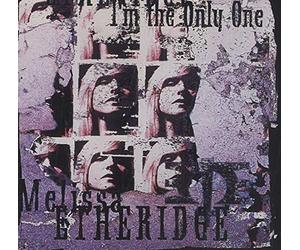 Melissa Etheridge - I'M the Only One