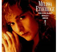Melissa Etheridge - You Can Sleep While I Drive