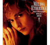 Melissa Etheridge - You can sleep while I drive