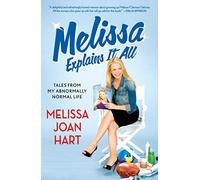 MELISSA EXPLAINS IT ALL: Tales from My Abnormally Normal Life