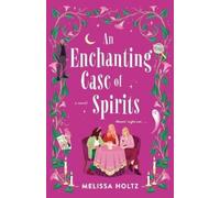 Melissa Holtz An Enchanting Case of Spirits (Tapa blanda) (Importación USA)