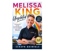 Melissa King Unplated: A Biography of the Record Breaking Top Chef Winner and LGBTQ Advocate