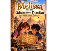 Melissa und das Geheimnis der Pyramiden: Ein spannendes Abenteuer in Ägypten