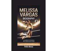 MELISSA VARGAS BIOGRAPHY: The Journey of the World’s Most Feared Opposite Spiker