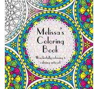 Melissa's Coloring Book: Adult coloring featuring mandalas, abstract and floral artwork