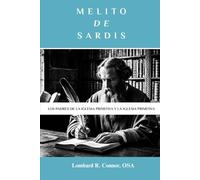 Melito de Sardis: Los Padres de la Iglesia Primitiva y la Iglesia Primitiva (Los Padres de la Iglesia y la serie sobre la Iglesia primitiva)